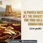 10 Proven Ways to Get the Highest Cash for Your Gold in Coimbatore (2026 Guide)